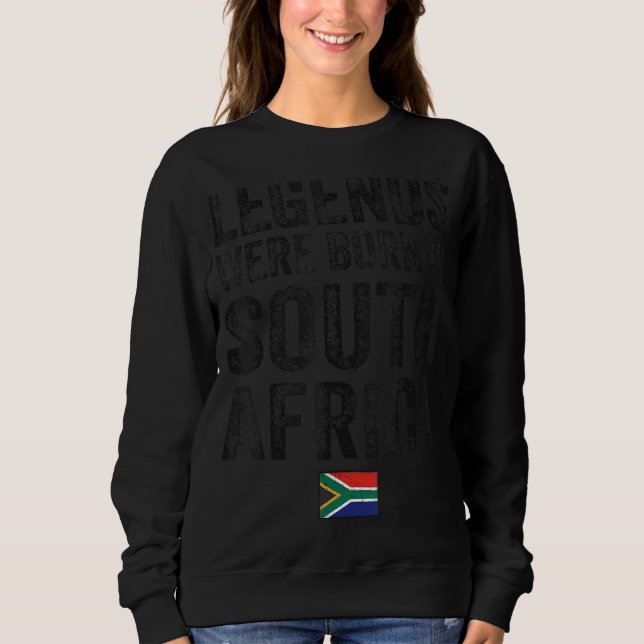 Sweatshirt Des Légendes Sont Nées En Afrique Du Sud Drapeau P (Devant)