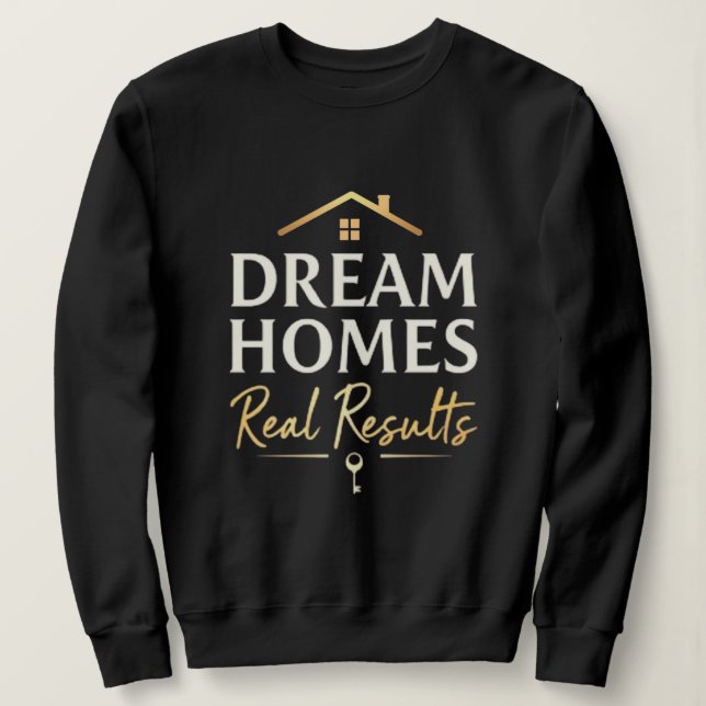 Sweatshirt Des maisons de rêve, de vrais résultats | Agent im (Design devant)