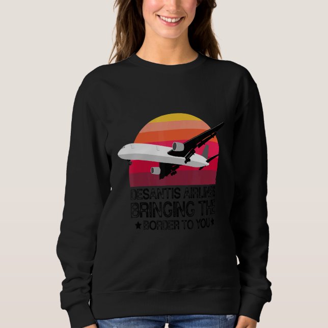 Sweatshirt Desantis Airlines Bringing the Border to You Vinta (Devant)