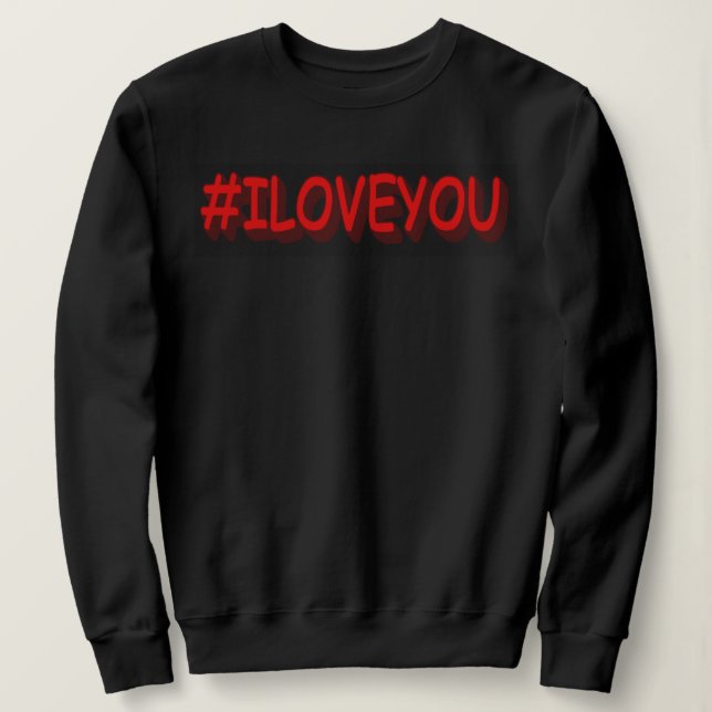 Sweatshirt Design d'expression mignon "#ILOVEYOU". Commandez  (Design devant)