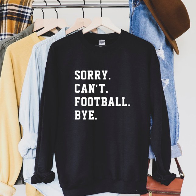Sweatshirt Désolé Can't Football Bye Jour de football (Créateur téléchargé)