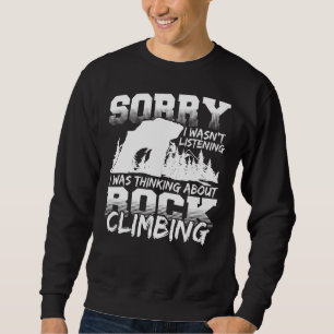 Sweatshirt Désolé D'Avoir Écouté Que Je Pensais Rock Climbi
