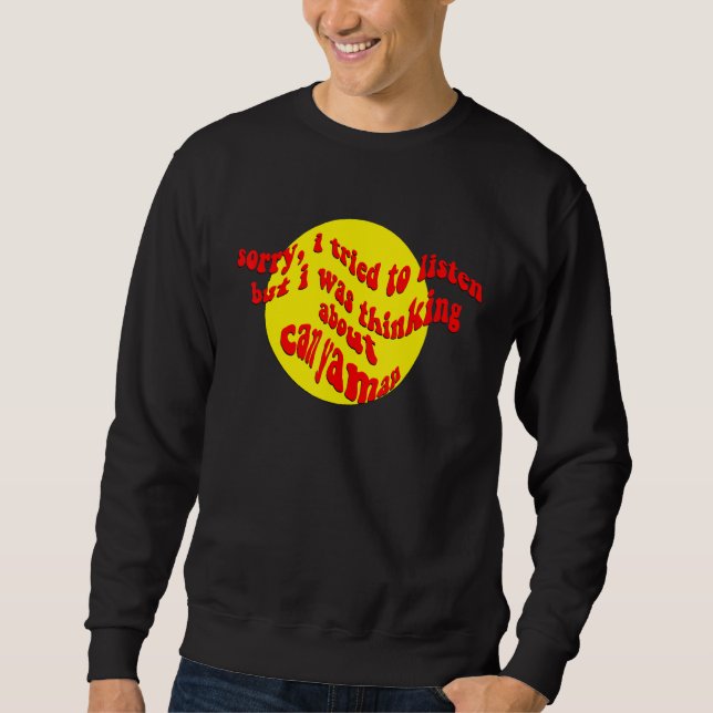 Sweatshirt Désolé D'Avoir Essayé D'Écouter Mais Je Pensais À  (Devant)