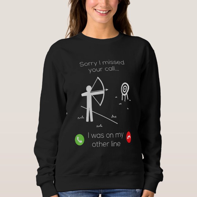 Sweatshirt Désolé D'Avoir Manqué Votre Appel Cible Chasse À L (Devant)