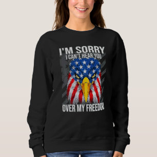 Sweatshirt Désolé de ne pas pouvoir vous entendre 4 juillet E