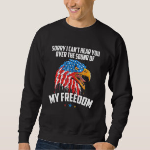 Sweatshirt Désolé De Ne Pas Vous Entendre Au-Dessus Du Son De