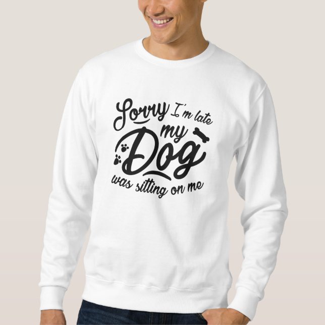 Sweatshirt Désolé d'être en retard (Devant)