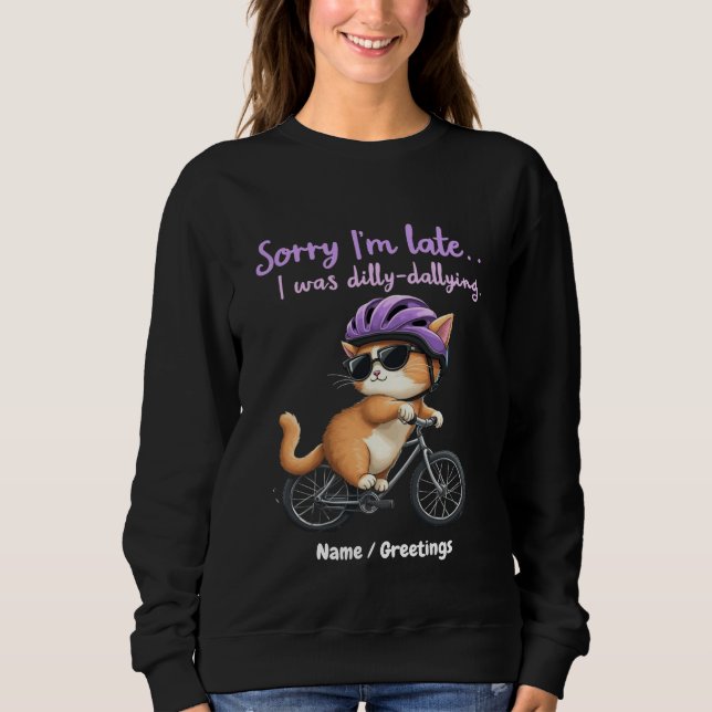 Sweatshirt Désolé d'être en retard, j'étais Dilly Dallying Wi (Devant)