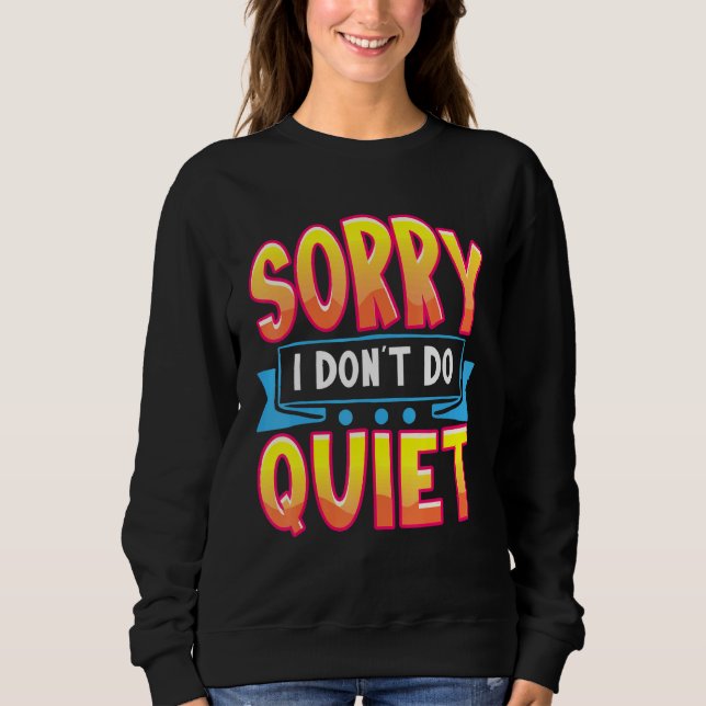 Sweatshirt Désolé, je ne fais pas tranquillement parler fort  (Devant)