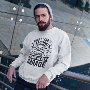 Sweatshirt Désolé, je ne peux pas avoir de plans dans mon gar