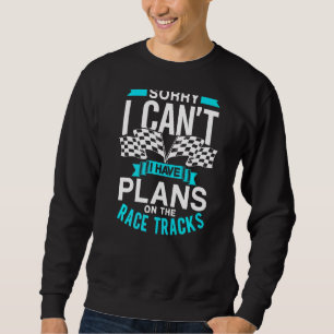 Sweatshirt Désolé, je ne peux pas avoir de plans sur les pist