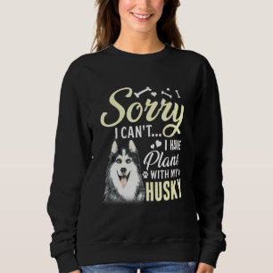 Sweatshirt Désolé Je Ne Peux Pas Avoir Des Plans Avec Mon Chi