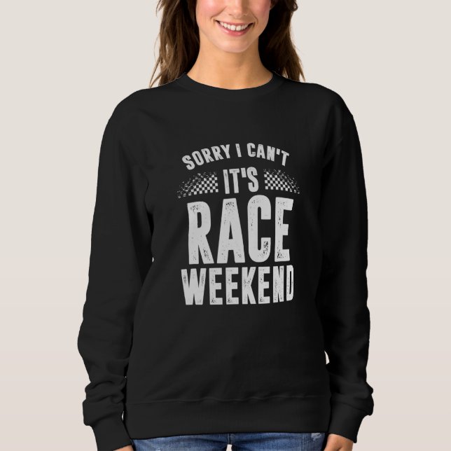 Sweatshirt Désolé je ne peux pas c'est le week-end de course  (Devant)