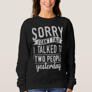 Sweatshirt Désolé, je ne peux pas dire que j'ai parlé à deux 