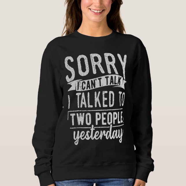 Sweatshirt Désolé, je ne peux pas dire que j'ai parlé à deux  (Devant)