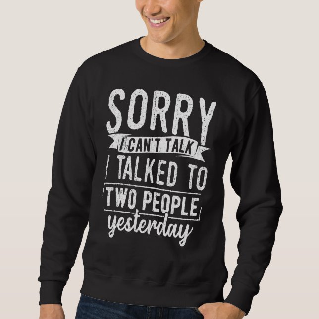 Sweatshirt Désolé, je ne peux pas dire que j'ai parlé à deux  (Devant)