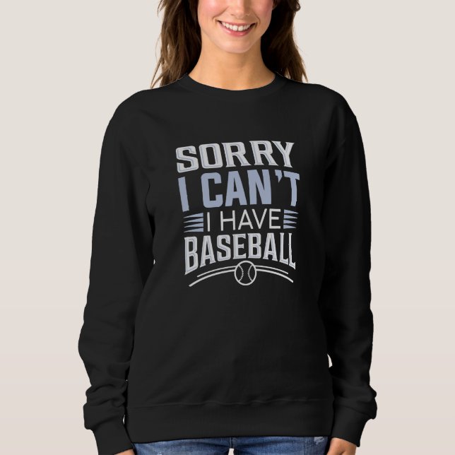 Sweatshirt Désolé je ne peux pas j'ai baseball (Devant)