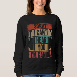 Sweatshirt Désolé, je ne peux pas vous entendre Je suis Jeu J