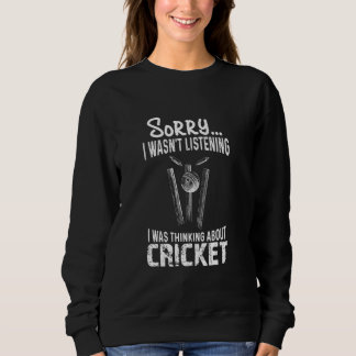 Sweatshirt Désolé, je n'écoutais pas que je pensais à Cric