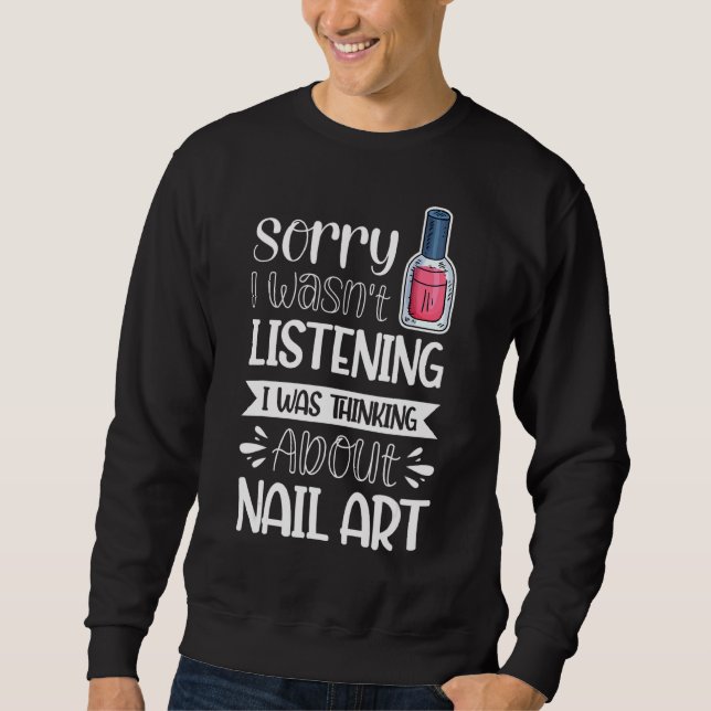 Sweatshirt Désolé, je n'écoutais pas que je pensais à l'ongle (Devant)