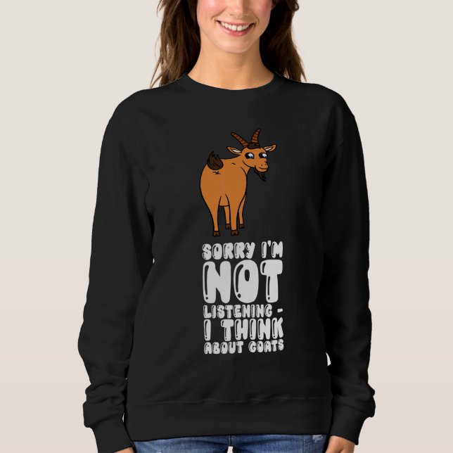 Sweatshirt Désolé je n'écoute pas je pense aux chèvres (Devant)
