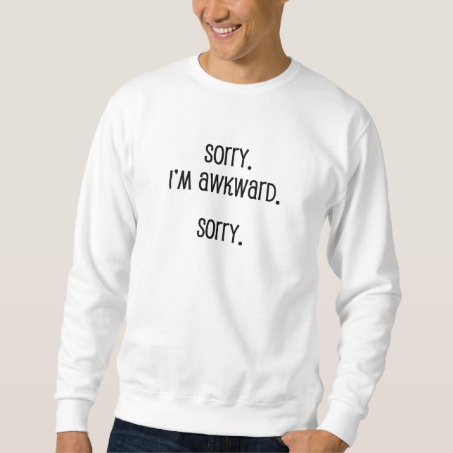 Sweatshirt Désolé, je suis maladroit (Devant)