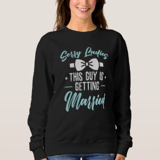 Sweatshirt Désolé Mesdames Ce Mec Se Marie Enterrement De Vie