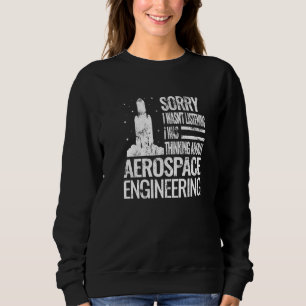 Sweatshirt Désolé, moi ingénierie aérospatiale pour hommes In