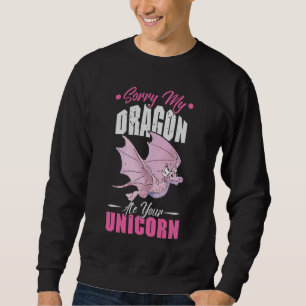 Sweatshirt Désolé, mon dragon a mangé ton licorne