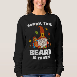 Sweatshirt Désolé Monsieur Cette Barbe Est Prise Gnome De Tha