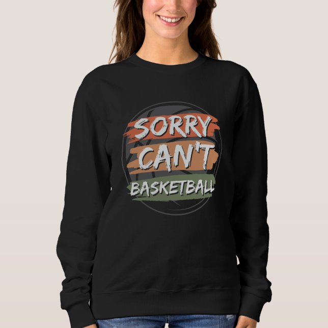 Sweatshirt Désolé, pas de basket | Design pour les amoureux d (Devant)