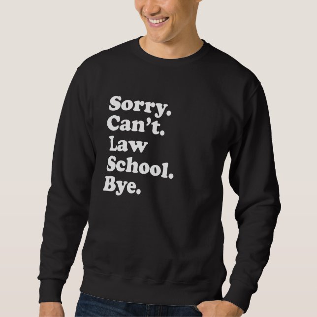 Sweatshirt Désolé, pas de faculté de droit  Futur avocat Avoc (Devant)