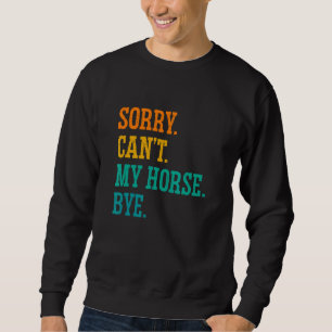 Sweatshirt Désolé Pas Mon Cheval Au Revoir Équitation Cavalie
