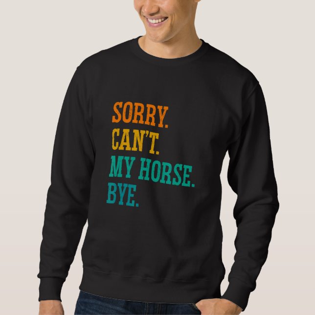 Sweatshirt Désolé Pas Mon Cheval Au Revoir Équitation Cavalie (Devant)