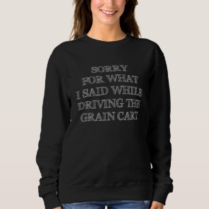 SWEATSHIRT DÉSOLÉ POUR CE QUE J'AI DIT EN CONDUISANT LE CHAR