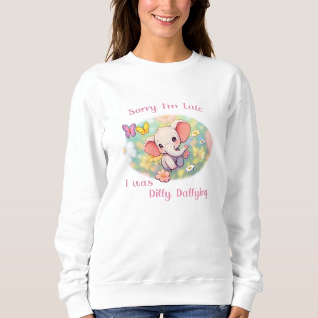 Sweatshirt Désolé pour mon éléphant de design en retard (Devant)