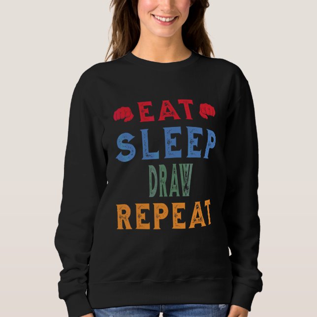Sweatshirt Dessiner Travail Hobby Manger Sleep Répéter (Devant)
