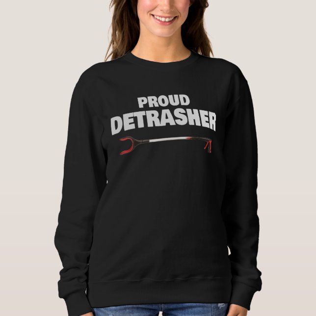 Sweatshirt Détruit Fier Détrasher Litter Déchets Rubbbish Tra (Devant)