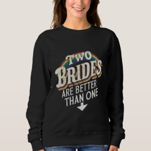Sweatshirt Deux mariées valent mieux qu'une : mariage lesbien