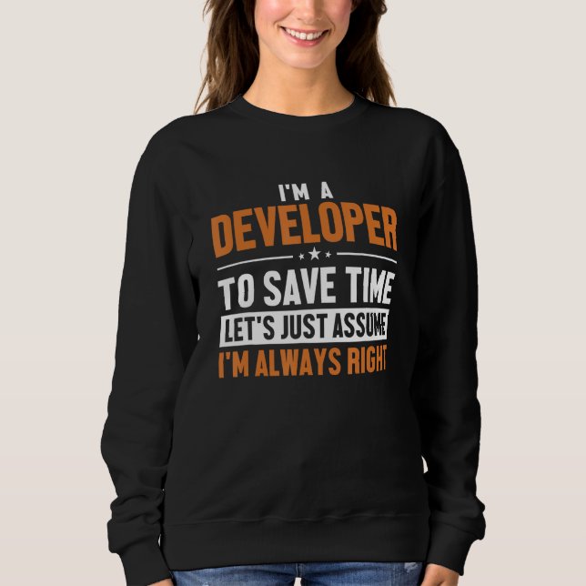 Sweatshirt Developer Let s Assume I m Right Engineer Software (Devant)