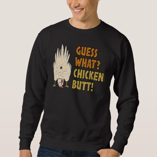 Sweatshirt Devinez ce poulet Butt Hilarious Sarcastique (Devant)