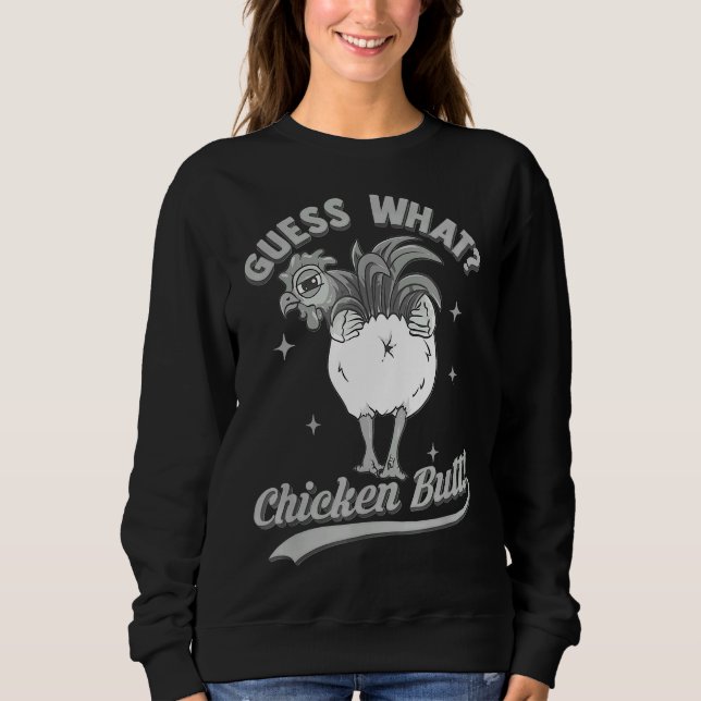 Sweatshirt Devinez ce poulet mais aimez le poulet (Devant)