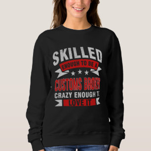Sweatshirt Devis de profession amusant Courtier en douane com