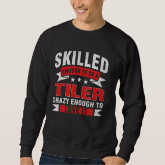 Sweatshirt Devis de profession amusant Tiler compétent