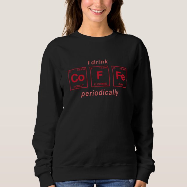 Sweatshirt Devis Pour Café Éléments Périodiques Du Tableau 13 (Devant)