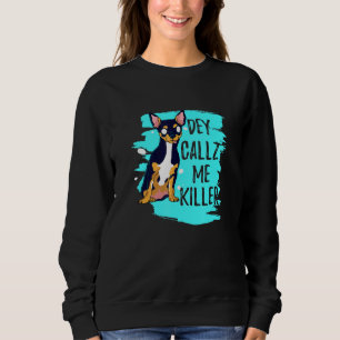 Sweatshirt Dey Callz Me Tuant Chihuahua Chien Avec Menacer Ey
