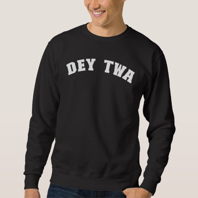 Sweatshirt Dey Twa Detroit Michigan Pride From Detroit  Dey T (Devant)