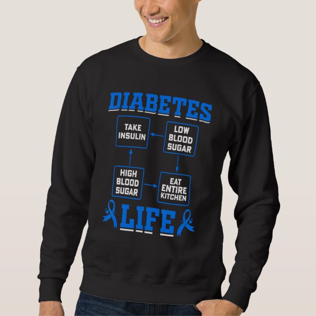 Sweatshirt Diabetes Life Take Insulin Low Blood Sugar High Bl (Devant)