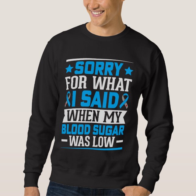 Sweatshirt Diabetes Warrior  My Blood Sugar Was Low Diabetes  (Devant)