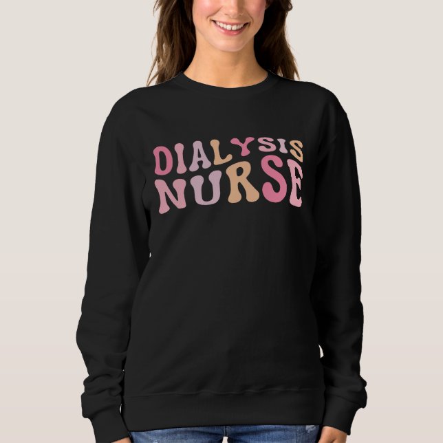 Sweatshirt Dialysis Nurse Nephrology Nursing (Devant)